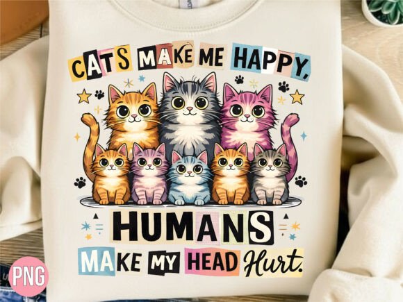 Cats Make Me Happy Funny Cat PNG Shirt: Elevate Your Creative Projects with High-Quality Digital Design